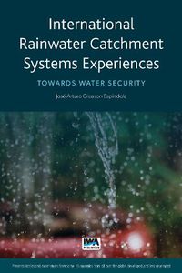 Cover image for International Rainwater Catchment Systems Experiences: Towards Water Security