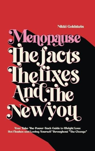 Cover image for Menopause The Facts The Fixes And The New You