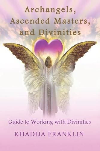 Cover image for Archangels, Ascended Masters, and Divinities: Guide to Working with Divinities