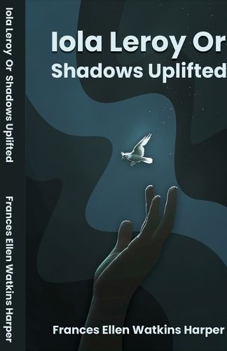Cover image for Iola Leroy Or Shadows Uplifted