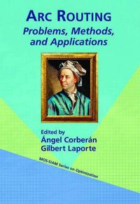 Cover image for Arc Routing: Problems, Methods, and Applications