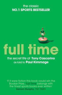 Cover image for Full Time: The Secret Life Of Tony Cascarino