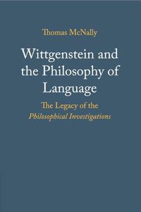 Cover image for Wittgenstein and the Philosophy of Language: The Legacy of the Philosophical Investigations