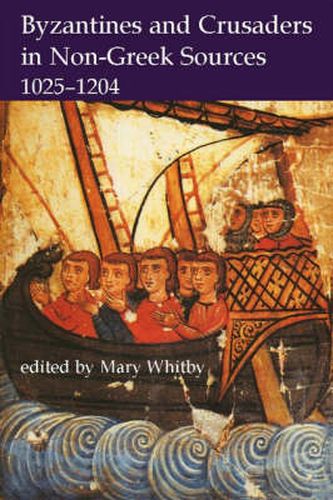 Cover image for Byzantines and Crusaders in Non-Greek Sources, 1025-1204