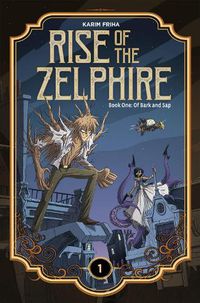 Cover image for Rise of the Zelphire Book One: Of Bark and Sap