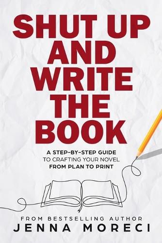 Cover image for Shut Up and Write the Book