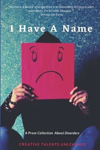 Cover image for I Have A Name: A Prose Collection About Disorders