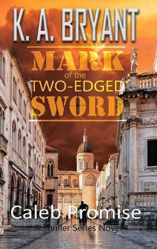 Mark Of The Two-Edged Sword: Caleb Promise Series