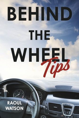 Behind the Wheel Tips