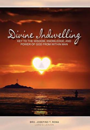 Cover image for Divine Indwelling: Key to the Wisdom, Knowledge and Power of God from within Man: Key to the Wisdom, Knowledge and Power of God from within Man