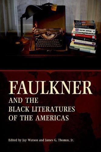 Faulkner and the Black Literatures of the Americas
