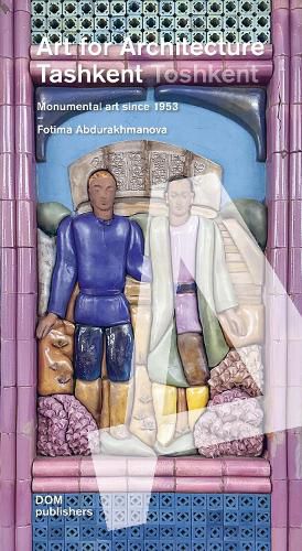Cover image for Tashkent/Toshkent: Art for Architecture