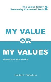 Cover image for My Value or My Values - Redeeming Customers' Trust