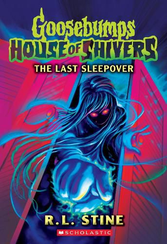 Cover image for The Last Sleepover (Goosebumps: House Of Shivers #5)