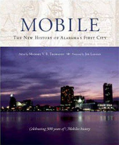 Cover image for Mobile: The New History of Alabama's First City