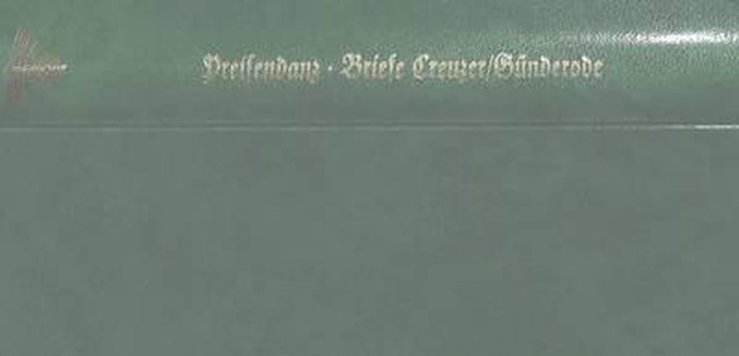 Cover image for Die Liebe Der Guenderode: Friedrich Creuzers Briefe an Caroline Von Guenderode. Nachdruck Der Ausgabe Muenchen 1912