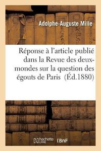 Cover image for Reponse A l'Article Publie Dans La Revue Des Deux-Mondes Par M. Aubry-Vitet Sur La Question: Des Egouts de Paris