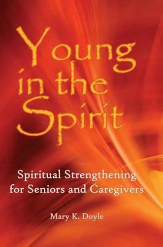 Cover image for Young in Spirit: Spiritual Strengthening for Seniors and Caregivers