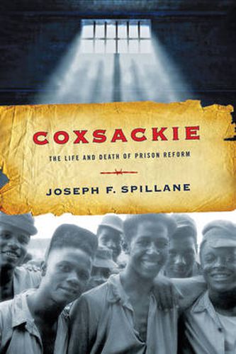 Cover image for Coxsackie: The Life and Death of Prison Reform