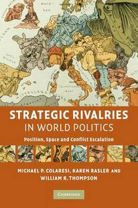 Cover image for Strategic Rivalries in World Politics: Position, Space and Conflict Escalation