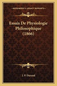 Cover image for Essais de Physiologie Philosophique (1866)