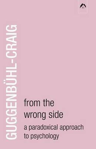 Cover image for From the Wrong Side: A Perverse View of Psychology