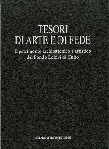 Tesori d'Arte E Di Fede: Il Patrimonio Architettonico E Artistico del Fondo Edifici Di Culto