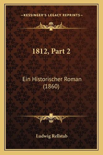 1812, Part 2: Ein Historischer Roman (1860)