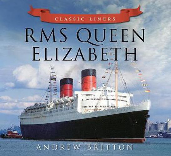 Cover image for RMS Queen Elizabeth: Classic Liners