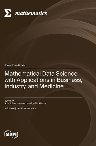 Cover image for Mathematical Data Science with Applications in Business, Industry, and Medicine