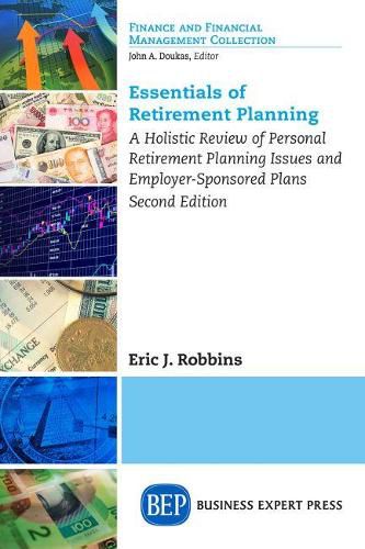 Cover image for Essentials of Retirement Planning: A Holistic Review of Personal Retirement Planning Issues and Employer-Sponsored Plans