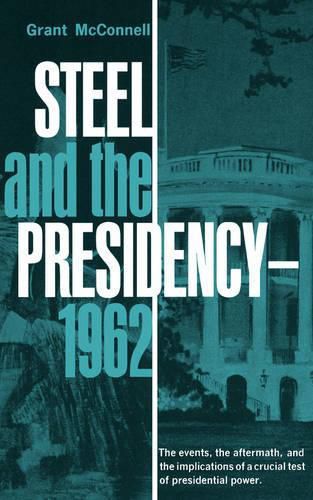 Cover image for Steel and the Presidency: 1962