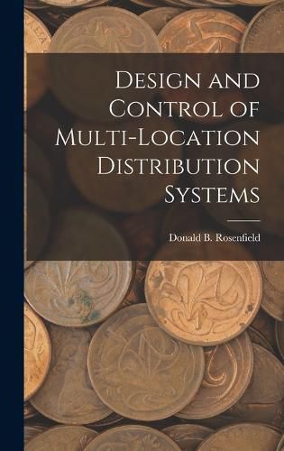 Cover image for Design and Control of Multi-location Distribution Systems