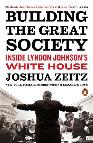 Building the Great Society: Inside Lyndon Johnson's White House