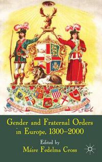 Cover image for Gender and Fraternal Orders in Europe, 1300-2000