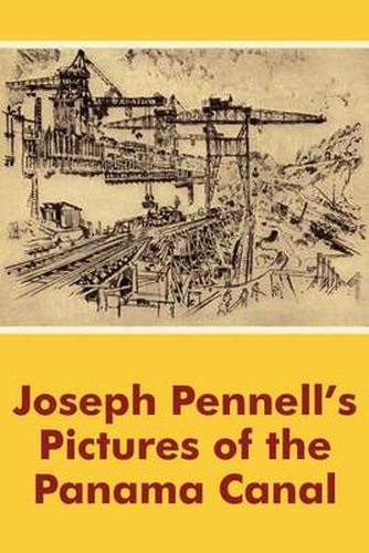 Cover image for Joseph Pennell's Pictures of the Panama Canal