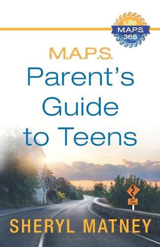 Cover image for M.A.P.S.: A Parent's Guide to Teens