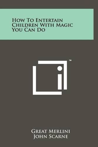 Cover image for How to Entertain Children with Magic You Can Do