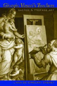 Cover image for Giorgio Vasari's Teachers: Sacred and Profane Art