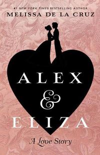 Cover image for Alex & Eliza: A Love Story