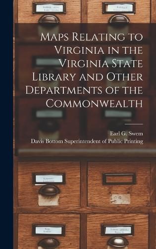 Cover image for Maps Relating to Virginia in the Virginia State Library and Other Departments of the Commonwealth