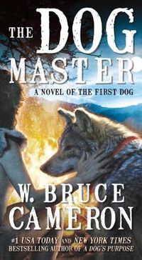 Cover image for The Dog Master: A Novel of the First Dog
