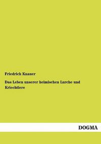 Cover image for Das Leben unserer heimischen Lurche und Kriechtiere