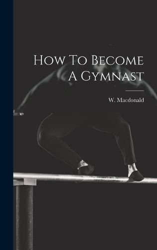 Cover image for How To Become A Gymnast