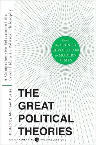 Cover image for Great Political Theories V.2: A Comprehensive Selection of the Crucial Ideas in Political Philosophy from the French Revolution to Modern Times