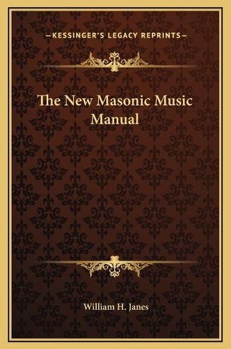 Cover image for The New Masonic Music Manual