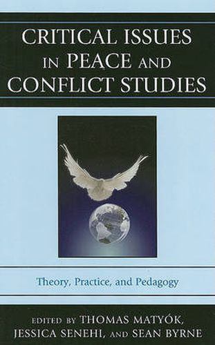 Critical Issues in Peace and Conflict Studies: Theory, Practice, and Pedagogy