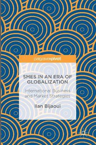 Cover image for SMEs in an Era of Globalization: International Business and Market Strategies