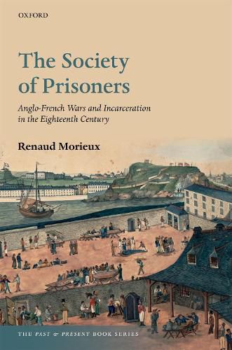 Cover image for The Society of Prisoners: Anglo-French Wars and Incarceration in the Eighteenth Century