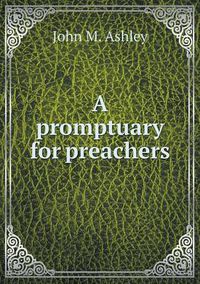 Cover image for A promptuary for preachers